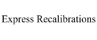 EXPRESS RECALIBRATIONS