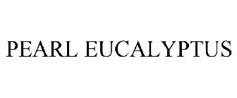 PEARL EUCALYPTUS