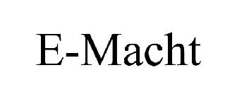 E-MACHT