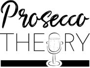 PROSECCO THEORY