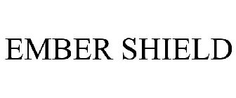 EMBER SHIELD