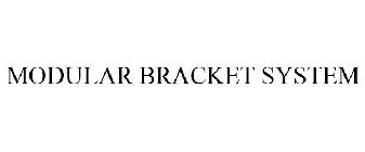 MODULAR BRACKET SYSTEM