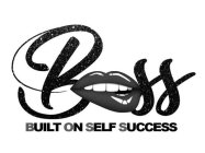 BOSS BUILT ON SELF SUCCESS