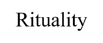 RITUALITY