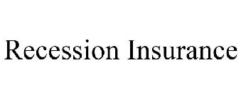 RECESSION INSURANCE