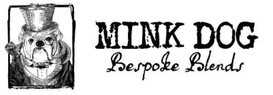 MINK DOG BESPOKE BLENDS