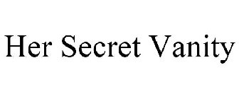 HER SECRET VANITY
