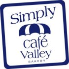 SIMPLY CAFE VALLEY BAKERY