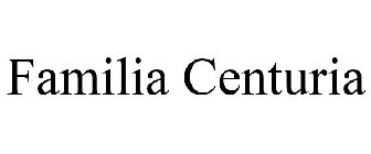 FAMILIA CENTURIA