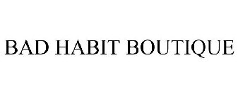 BAD HABIT BOUTIQUE