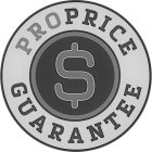 PROPRICE $ GUARANTEE