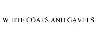 WHITE COATS & GAVELS