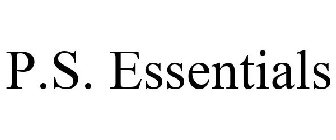 P.S. ESSENTIALS