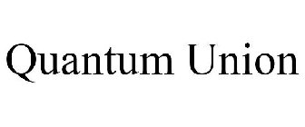 QUANTUM UNION