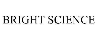 BRIGHT SCIENCE