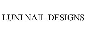 LUNI NAIL DESIGNS