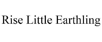 RISE LITTLE EARTHLING