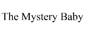 THE MYSTERY BABY
