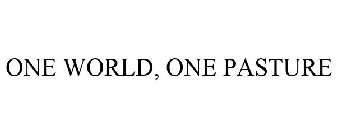 ONE WORLD, ONE PASTURE