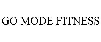 GO MODE FITNESS