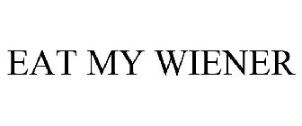 EAT MY WIENER