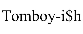 TOMBOY-I$H