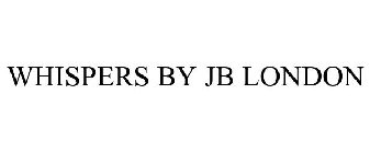 WHISPERS BY JB LONDON