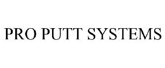 PRO PUTT SYSTEMS