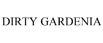 DIRTY GARDENIA