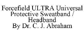 FORCEFIELD ULTRA UNIVERSAL PROTECTIVE SWEATBAND / HEADBAND BY DR. C. J. ABRAHAM