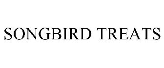 SONGBIRD TREATS