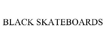 BLACK SKATEBOARDS