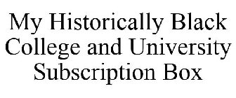 MY HISTORICALLY BLACK COLLEGE AND UNIVERSITY SUBSCRIPTION BOX