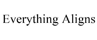 EVERYTHING ALIGNS
