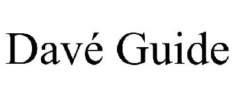DAVÉ GUIDE