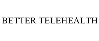 BETTER TELEHEALTH