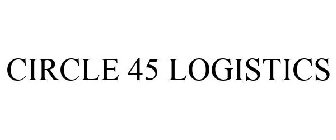 CIRCLE 45 LOGISTICS