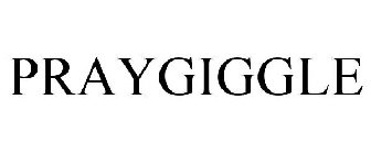 PRAYGIGGLE