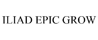 ILIAD EPIC GROW