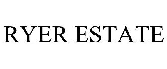 RYER ESTATE