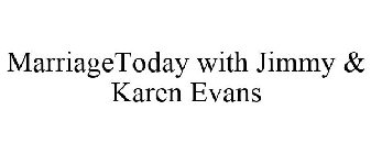 MARRIAGETODAY WITH JIMMY & KAREN EVANS