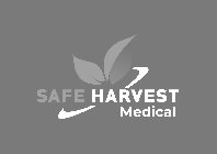 SAFE HARVEST MEDICAL