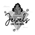 JEWELS ON THE RUN