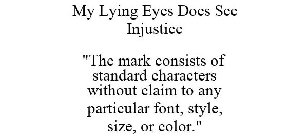 MY LYING EYES DOES SEE INJUSTICE
