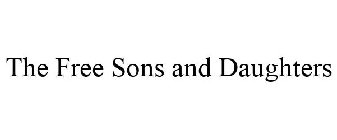THE FREE SONS AND DAUGHTERS