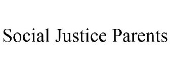 SOCIAL JUSTICE PARENTS