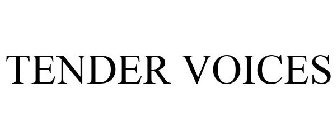 TENDER VOICES