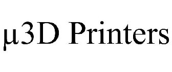 µ3D PRINTERS