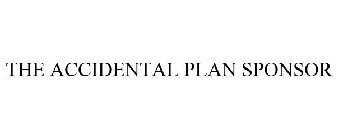 THE ACCIDENTAL PLAN SPONSOR