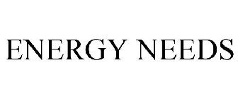 ENERGY NEEDS